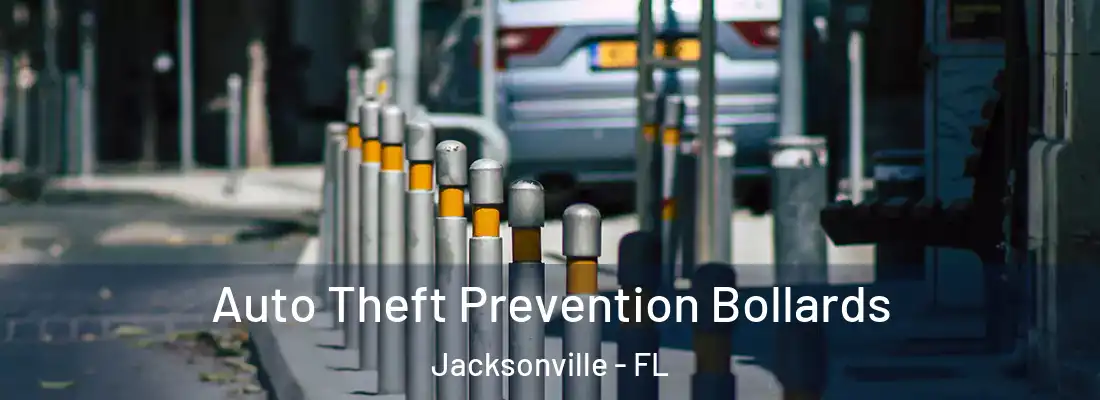 Auto Theft Prevention Bollards Jacksonville - FL