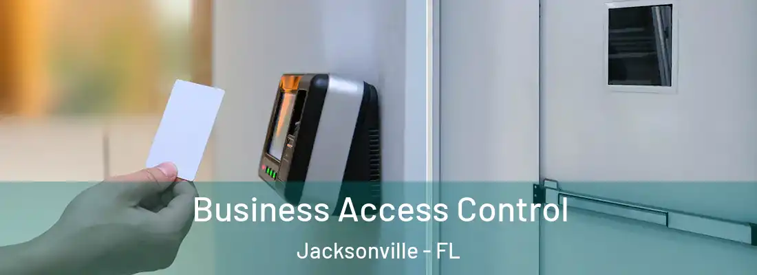 Business Access Control Jacksonville - FL