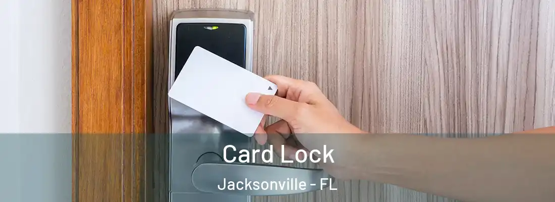 Card Lock Jacksonville - FL