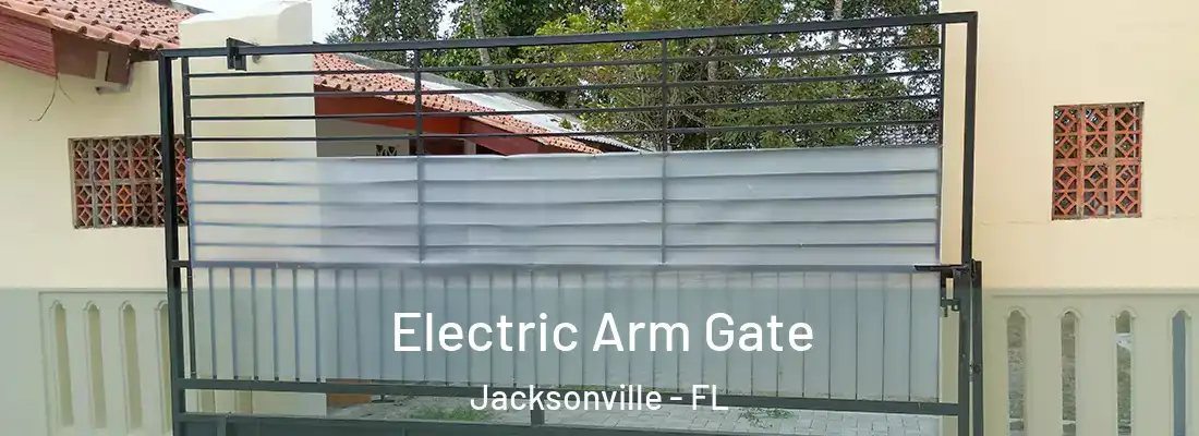  Electric Arm Gate Jacksonville - FL