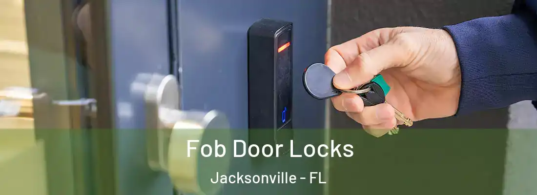  Fob Door Locks Jacksonville - FL