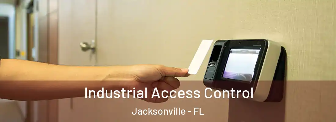 Industrial Access Control Jacksonville - FL