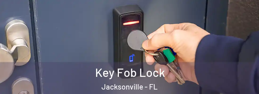 Key Fob Lock Jacksonville - FL