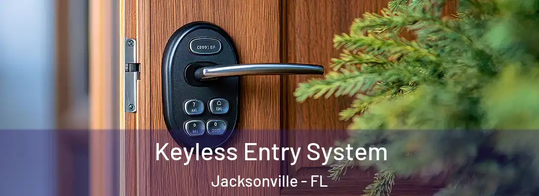 Keyless Entry System Jacksonville - FL