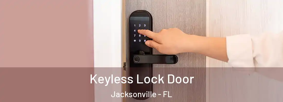 Keyless Lock Door Jacksonville - FL