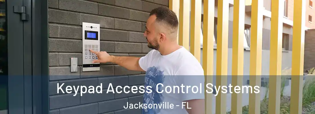 Keypad Access Control Systems Jacksonville - FL