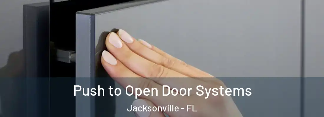 Push to Open Door Systems Jacksonville - FL