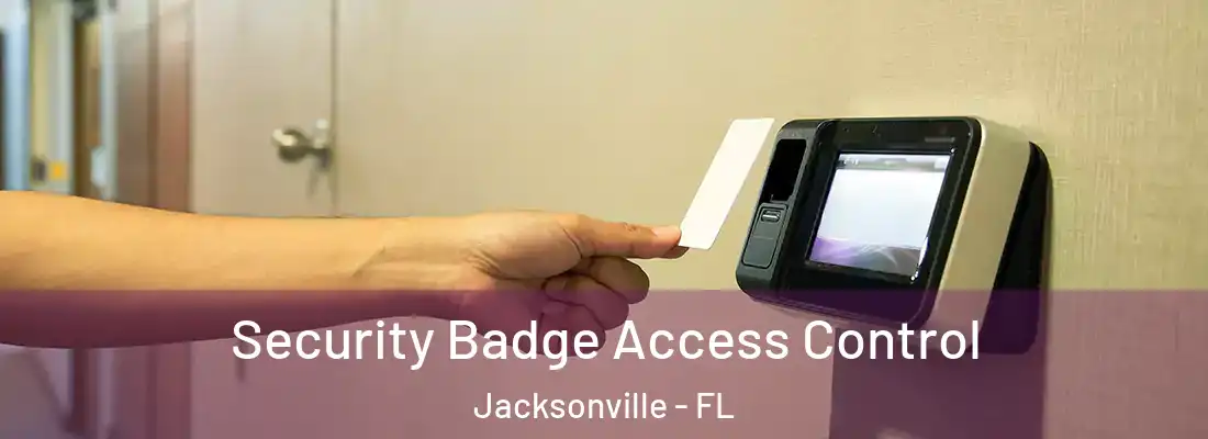 Security Badge Access Control Jacksonville - FL