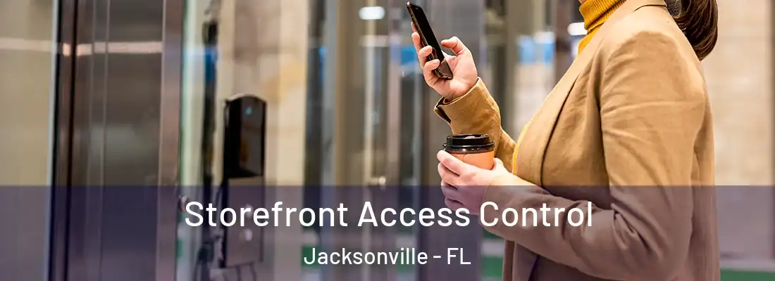Storefront Access Control Jacksonville - FL